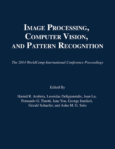 Image Processing, Computer Vision, and Pattern Recognition: (The 2014 WorldComp International Conference Proceedings)