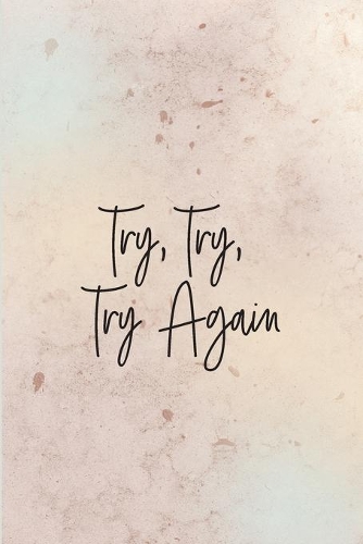 Try, Try, Try Again