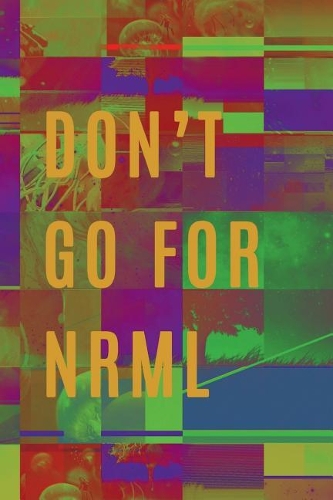 Don't Go for Nrml