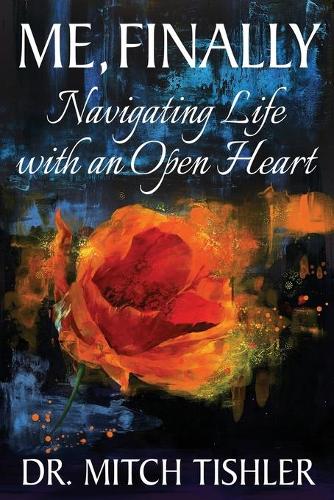 Me, Finally: Navigating Life with an Open Heart(English)