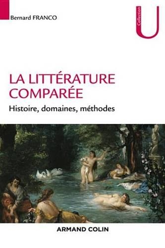 La Litterature Comparee: Histoire, Domaines, Methodes