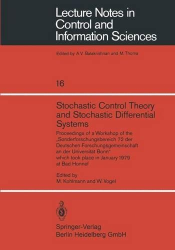 Stochastic Control Theory and Stochastic Differential Systems: Proceedings of a Workshop of the „Sonderforschungsbereich 72 der Deutschen Forschungsgemeinschaft an der Universität Bonn“ which took place in Janua(16 Lecture Notes in Control and Information Sciences)