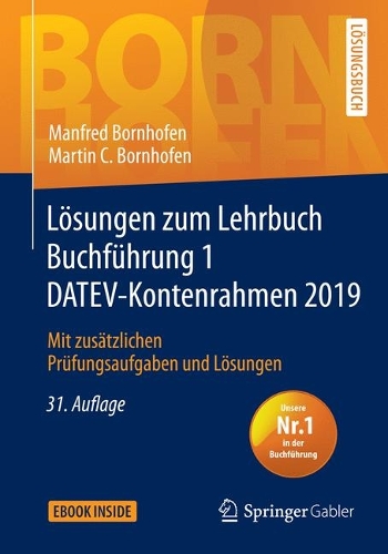 Lösungen Zum Lehrbuch Buchführung 1 Datev-Kontenrahmen 2019: Mit Zusätzlichen Prüfungsaufgaben Und Lösungen(Bornhofen Buchführung 1 LÖ)