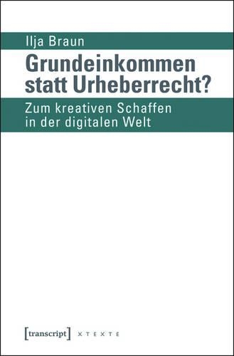 Grundeinkommen Statt Urheberrecht?