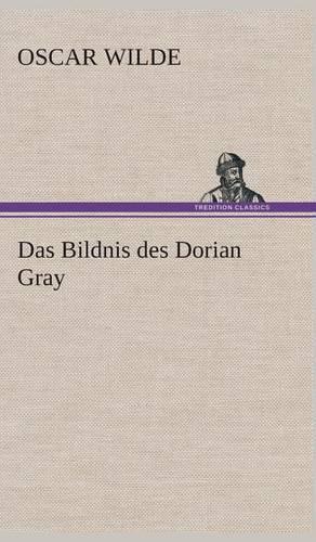 Das Bildnis Des Dorian Gray: (German)