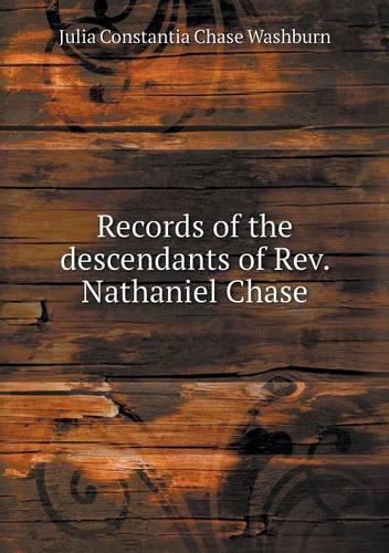 Records of the descendants of Rev. Nathaniel Chase: (English)