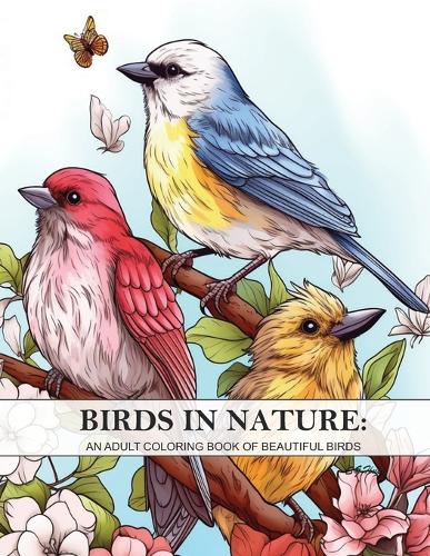 Birds In Nature Coloring Book For Adults: 49 Beautiful Bird Designs