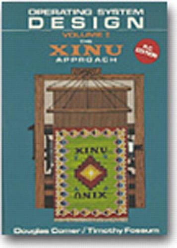 Operating System Design: The XINU Approach, Volume 1,  PC Edition