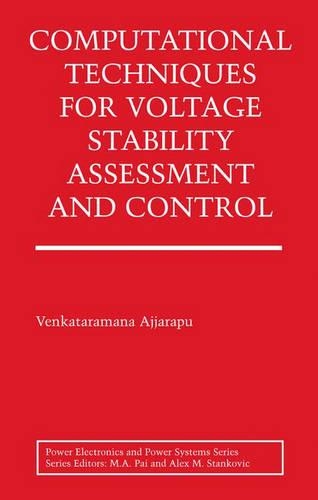 Computational Techniques for Voltage Stability Assessment and Control: (Power Electronics and Power Systems)
