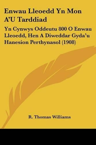 Enwau Lleoedd Yn Mon A'U Tarddiad: Yn Cynwys Oddeutu 800 O Enwau Lleoedd, Hen A Diweddar Gyda'u Hanesion Perthynasol (1908)(Spanish)
