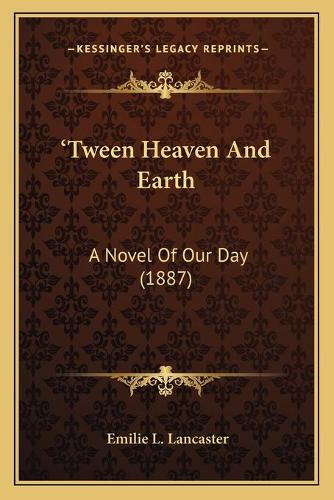 'Tween Heaven And Earth