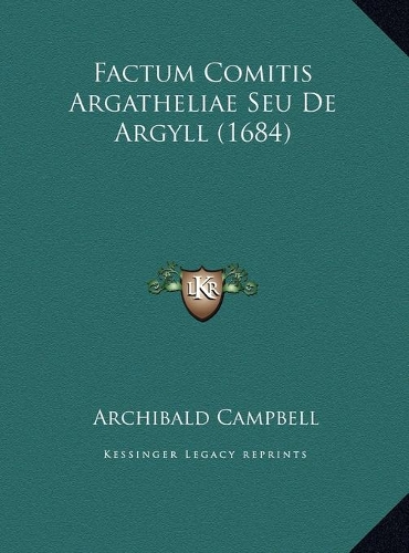 Factum Comitis Argatheliae Seu De Argyll (1684)