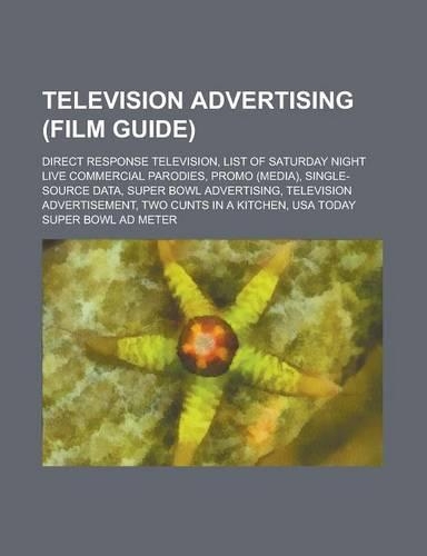 Television Advertising (Film Guide): Direct Response Television, List of Saturday Night Live Commercial Parodies, Promo (Media), Single-Source Data, S(English)
