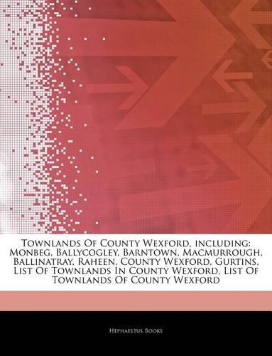 Articles on Townlands of County Wexford, Including