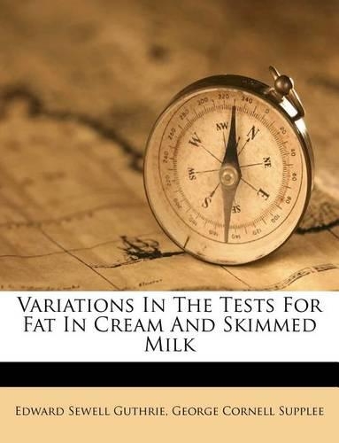 Variations in the Tests for Fat in Cream and Skimmed Milk