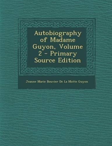 Autobiography of Madame Guyon, Volume 2