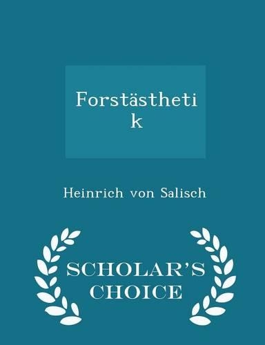 Forstästhetik - Scholar's Choice Edition