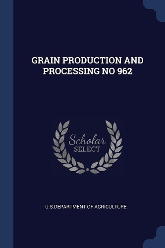 Grain Production and Processing No 962