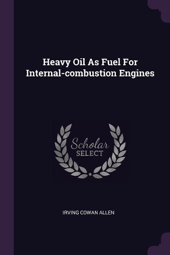 Heavy Oil As Fuel For Internal-combustion Engines