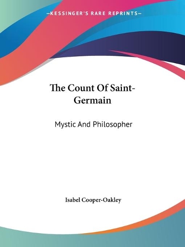The Count Of Saint-Germain: Mystic And Philosopher(English)