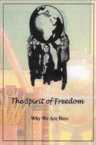 Spirit of Freedom: Why We Are Here