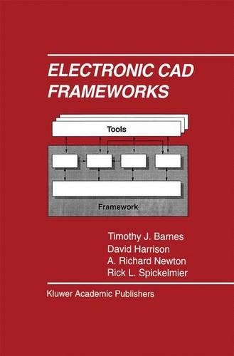 Electronic CAD Frameworks: (The Springer International Engineering and Computer Science)