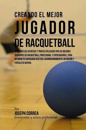 Creando El Mejor Jugador de Racquetball