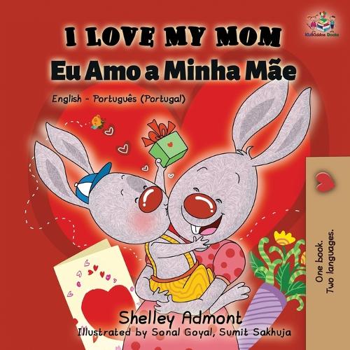 I Love My Mom (English Portuguese - Portugal): English Portuguese Bilingual Book(English Portuguese Portugal Bilingual Collection)