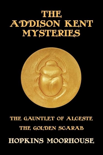 The Addison Kent Mysteries: The Gauntlet of Alceste / The Golden Scarab(English)