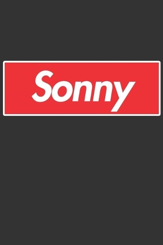 Sonny: Sonny Planner Calendar Notebook Journal, Personal Named Firstname Or Surname For Someone Called Sonny For Christmas Or Birthdays This Makes The Perf