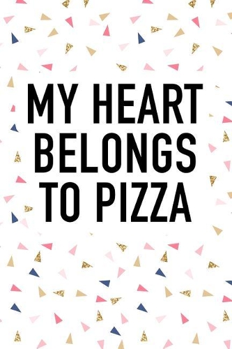 My Heart Belongs to Pizza