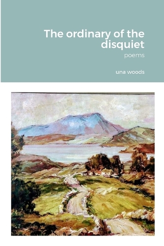 The ordinary of the disquiet: Poems