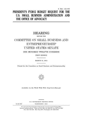 President's Fy2012 Budget Request for the U.S. Small Business Administration and the Office of Advocacy