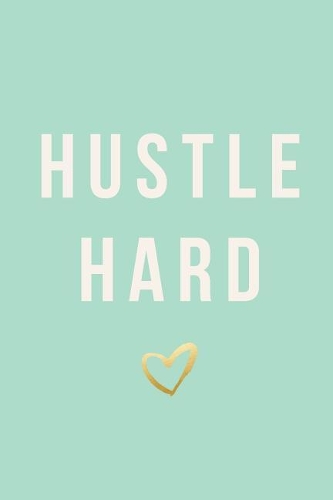 Hustle Hard, Daily Monthly & Weekly Academic Student Planner - 2018-2019