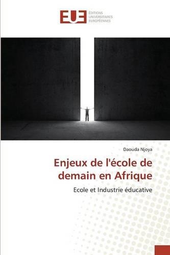 Enjeux de Lécole de Demain En Afrique: (Omn.Univ.Europ.)