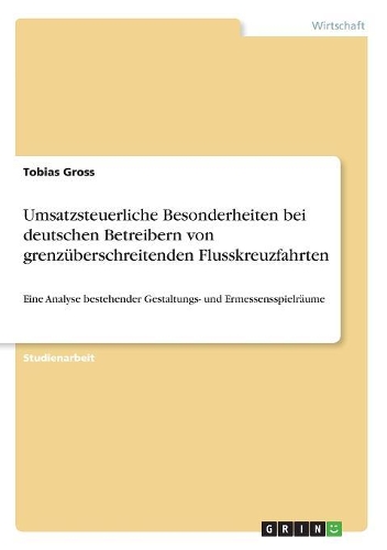 Umsatzsteuerliche Besonderheiten bei deutschen Betreibern von grenzüberschreitenden Flusskreuzfahrten