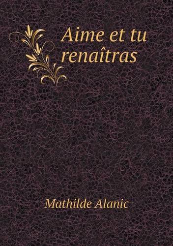 Aime et tu renaîtras