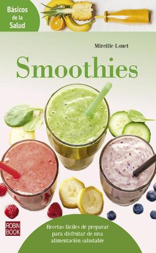 Smoothies: (Básicos de la Salud)