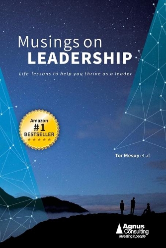 Musings on Leadership: Life lessons to help you thrive as a leader