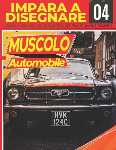 Impara a Disegnare Automobile Muscolo 04