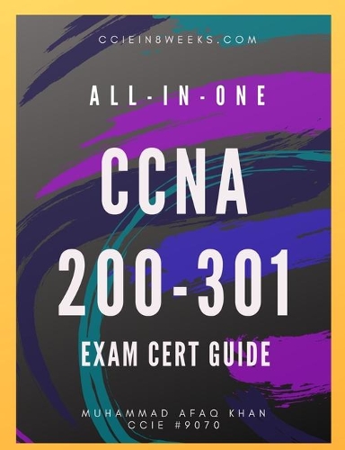 All-In-One CCNA 200-301: Exam Cert Guide(1 Cisco CCNA and CCNP Certification)