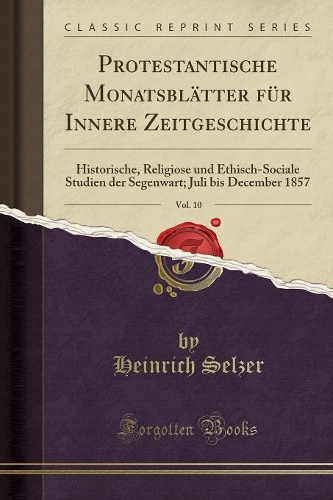Protestantische Monatsblätter Für Innere Zeitgeschichte, Vol. 10