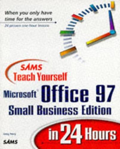 Sams Teach Yourself Microsoft Office 97 Small Business Edition in 24 Hours