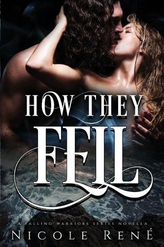 How They Fell: A Falling Warriors Novella(Falling Warriors)