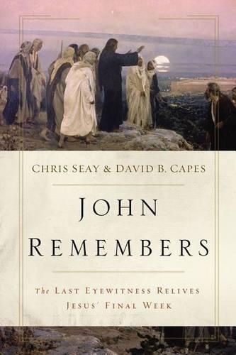 John Remembers: The Last Eyewitness Relives Jesus' Final Week(English)