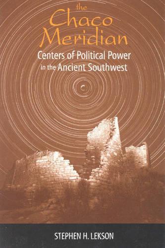 The Chaco Meridian: Centers of Political Power in the Ancient Southwest