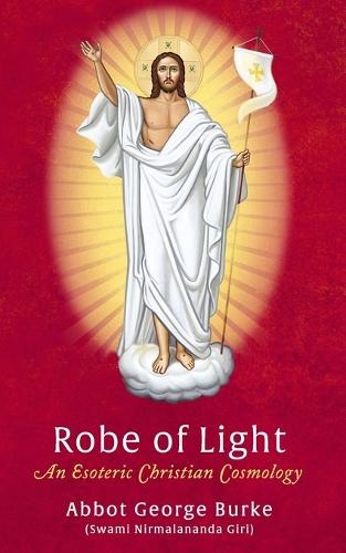 Robe of Light: An Esoteric Christian Cosmology(English)