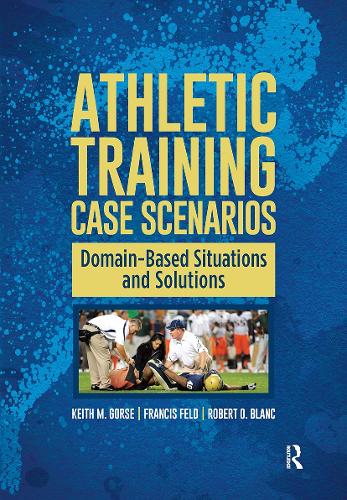 Athletic Training Case Scenarios: Domain-Based Situations and Solutions