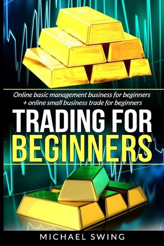 Trading for beginners: Online basic management business for beginners + Online small business trade for beginners