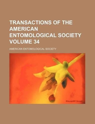 Transactions of the American Entomological Society Volume 34